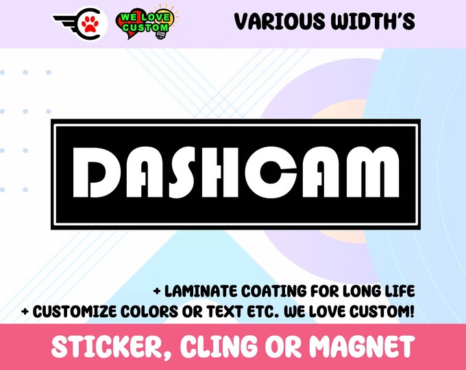 Dashcam Vinyl Sticker, Window Cling or Magnet in UV Laminate Coating Choose 10" for Standard Size