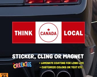 Think Local Buy Canadian, Canada USA Bumper Sticker, Magnet, Vinyl Sticker, Window Cling or Magnet in UV Laminate Coating
