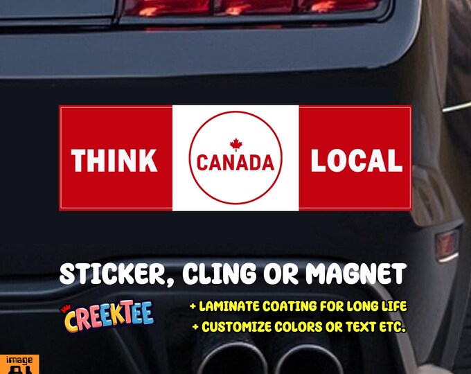 Think Local Buy Canadian, Canada USA Bumper Sticker, Magnet, Vinyl Sticker, Window Cling or Magnet in UV Laminate Coating