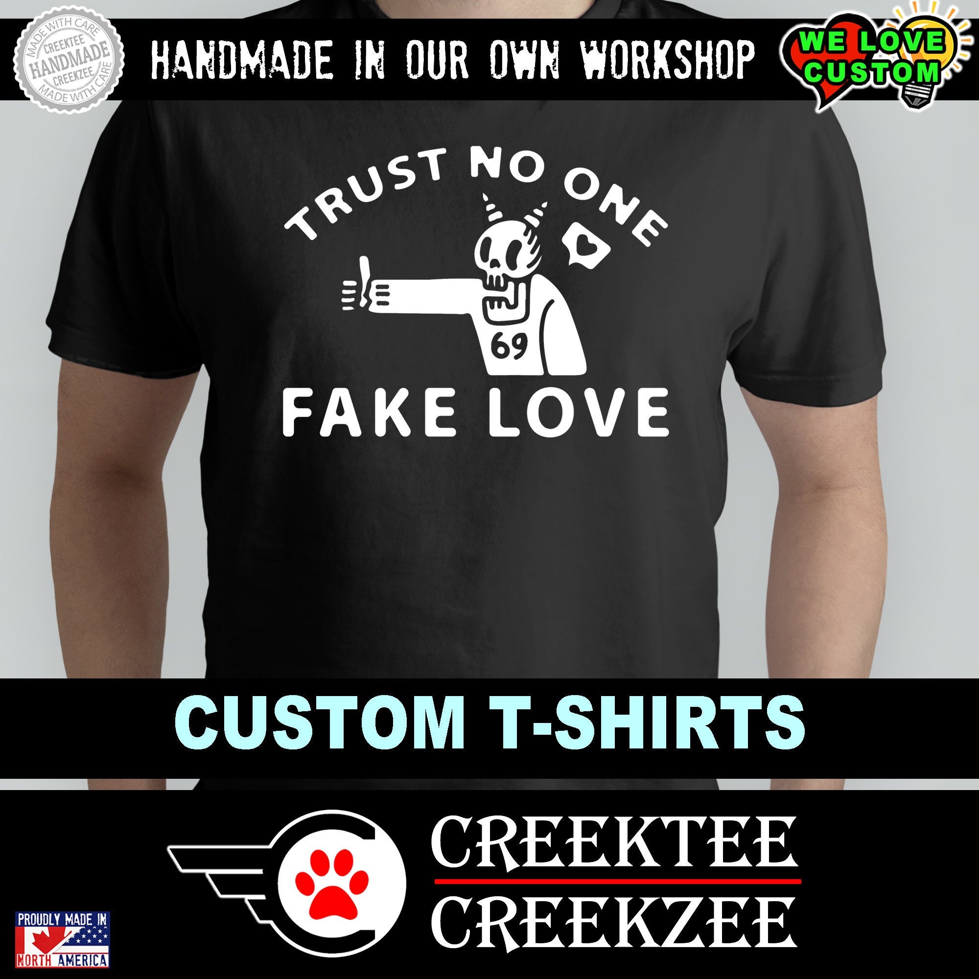 T-Shirt Trust No One Fake Love Quality T-Shirt. Vinyl Print Full Color, Uniquely Designed To Stand Out