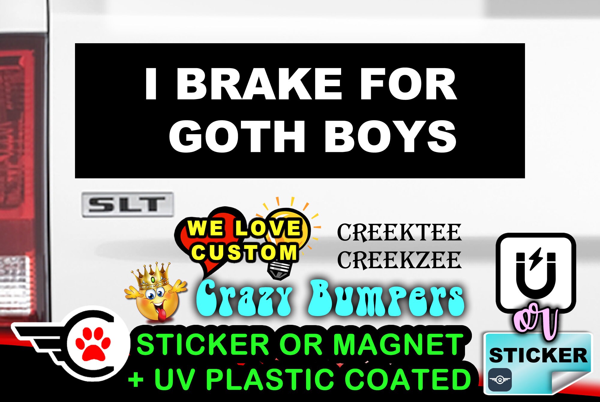 I Brake For Goth Boys Funny Bumper Sticker or Magnet in various sizes Hiqh Quality UV Laminate Coating