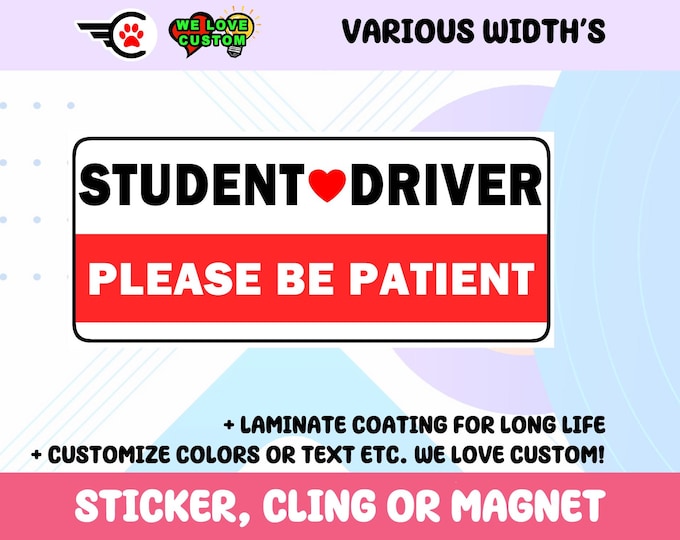 Student Driver Please Be Patient Sticker, Cling or Magnet