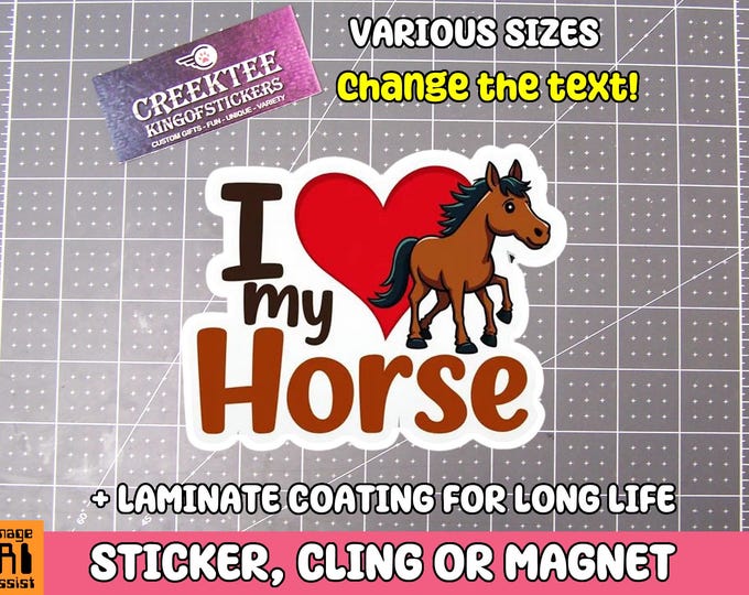 I Love My Horse Vinyl Sticker, Window Cling or Magnet in UV Laminate Coating