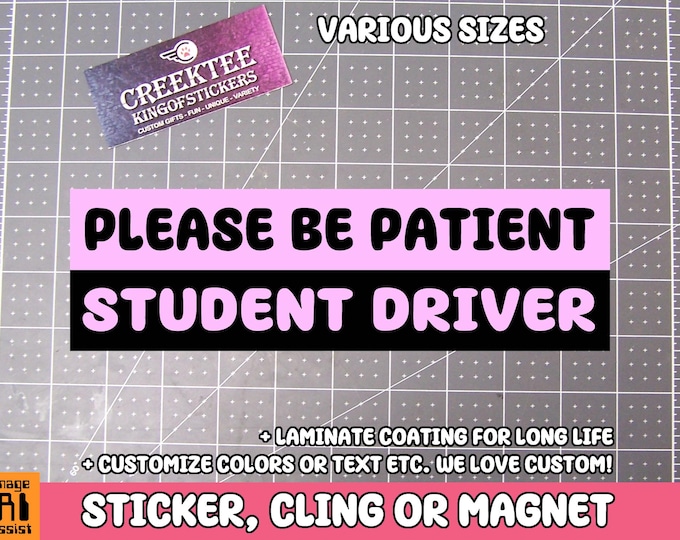 Pink Please Be Patient Student Driver Vinyl Sticker, Window Cling or Magnet in UV Laminate Coating