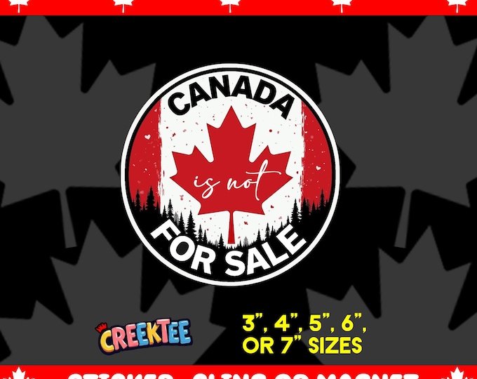 Canada Is Not For Sale Round Bumper Sticker, Magnet, Vinyl Sticker or Window Cling, UV Laminate Coating, laptop, water bottle