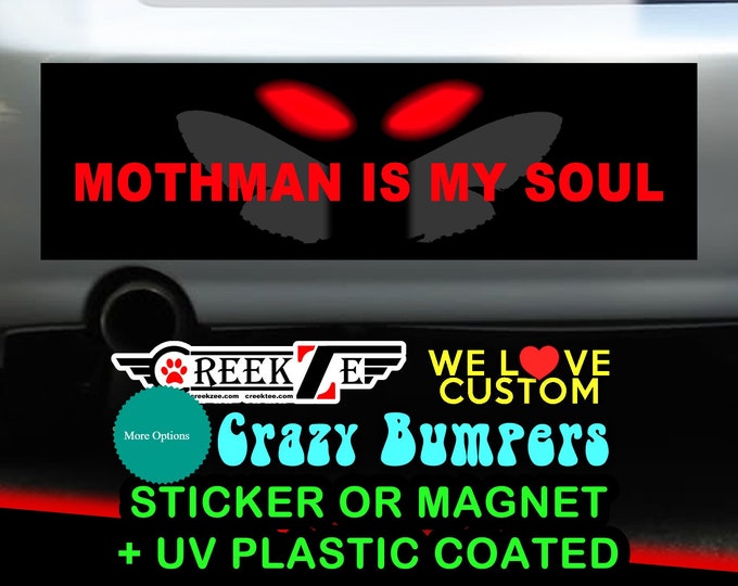 Mothman is my soul Bumper Sticker or Magnet in new sizes, 4"x1.5", 5"x2", 6"x2.5", 8"x2.4", 9"x2.7" or 10"x3" sizes