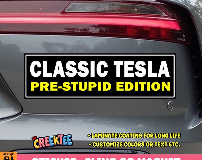 Classic Tesla Pre-Stupid Edition Bumper Sticker, Magnet, Vinyl Sticker, Window Cling or Magnet in UV Laminate Coating