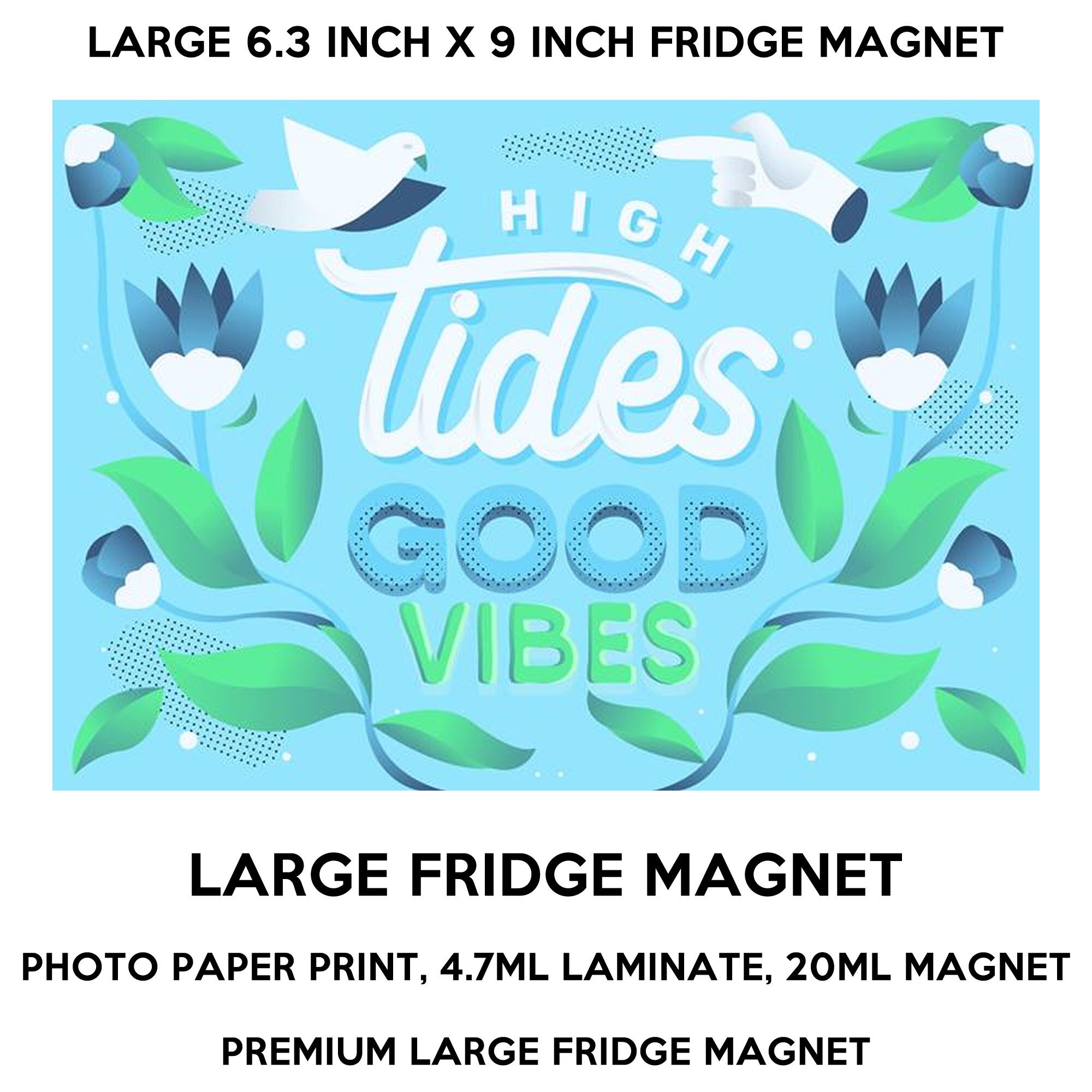 High tides good vibes 6.3 inch x 9 inch premium fridge magnet that stands out.