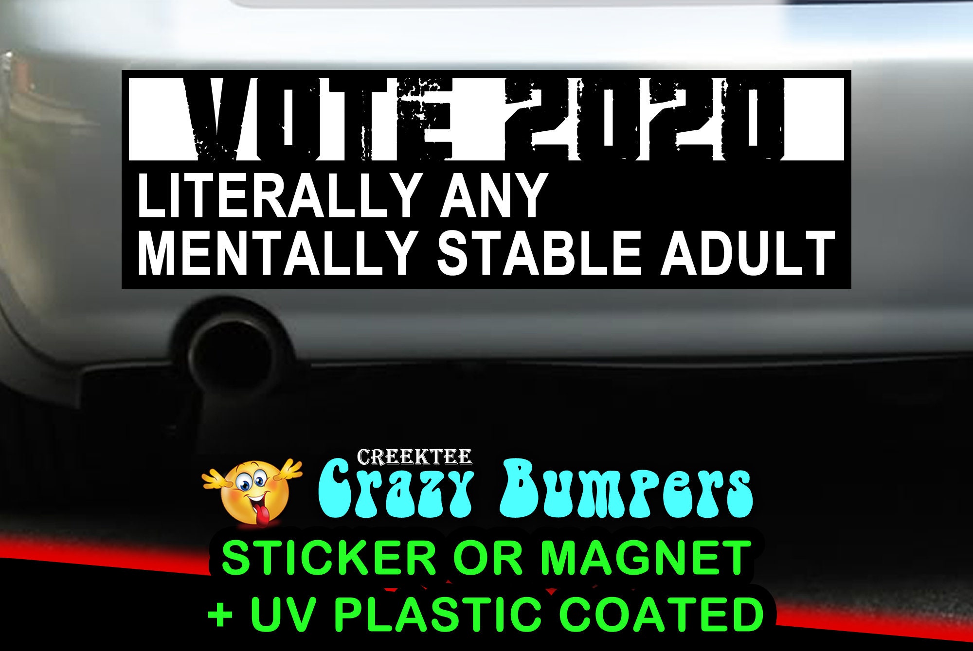 10X Literally Any Mentally Stable Adult 10 x 3 Bumper Sticker or Magnetic Bumper Sticker Available 10X Literally Any Mentally Stable Adult 10 x 3 Bumper Sticker or Magnetic Bumper Sticker Available