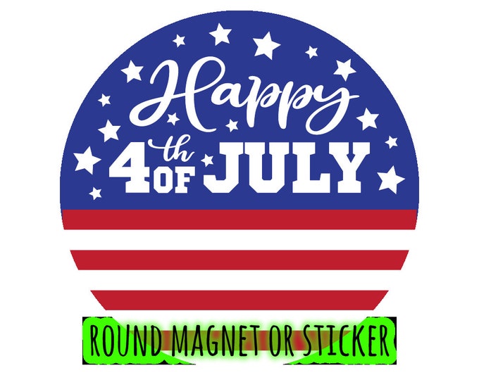 Round USA Theme Car or Door Magnet or Sticker - Door, Fridge, Laptop, etc... 4", 5", 6", 7", 8, 9" 10" large magnet + UV laminate