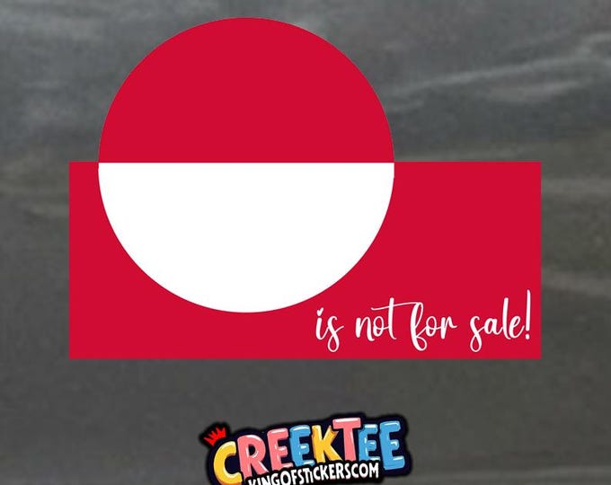 Greenland Is Not For Sale Bumper Sticker, Magnet, Vinyl Sticker, Window Cling or Magnet in UV Laminate Coating