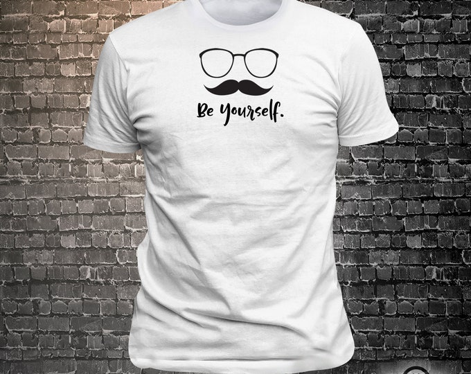 Vinyl Print Be Yourself - Fun Wear T-Shirt  - Unisex Funny Sayings and T-Shirts Cool Funny T-Shirts Fun Wear