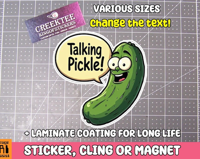 Custom Text Talking Pickle Vinyl Sticker, Window Cling or Magnet in UV Laminate Coating