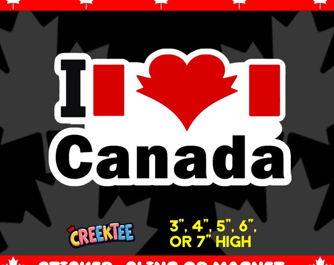 I Love Canada Vinyl Sticker, Window Cling or Magnet in UV Laminate Coating