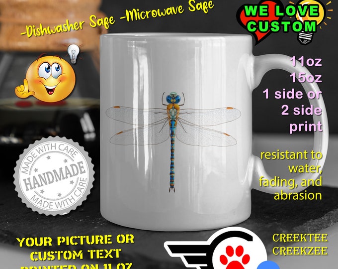 Dragon Fly funny Coffee Mug or Personalized Coffee Mugs, Your photo,or text printed on a 11 or 15 oz White Mug