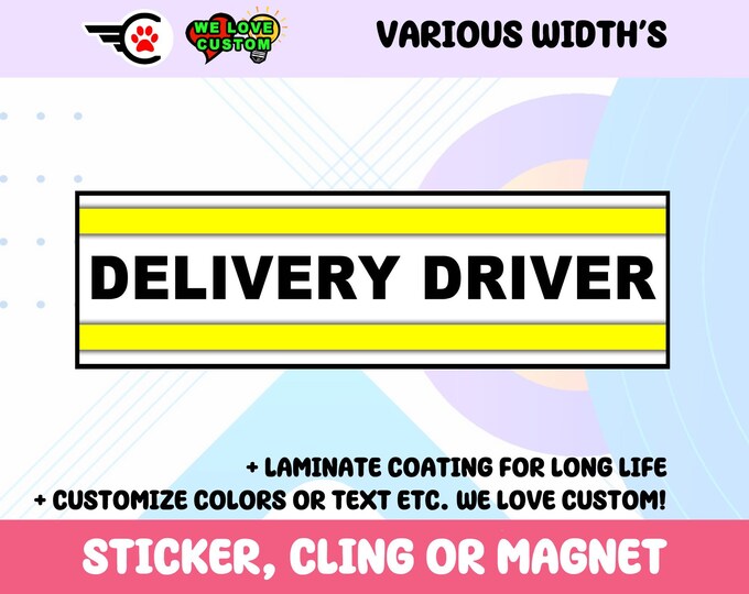 Delivery Driver Vinyl Sticker, Window Cling or Magnet in UV Laminate Coating Choose 10" for Standard Size