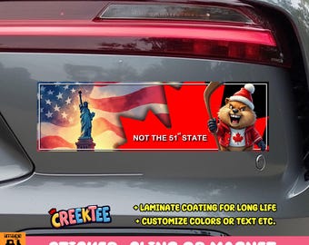 Canada Not The 51st State Bumper Sticker, Magnet, Vinyl Sticker, Window Cling or Magnet in UV Laminate Coating