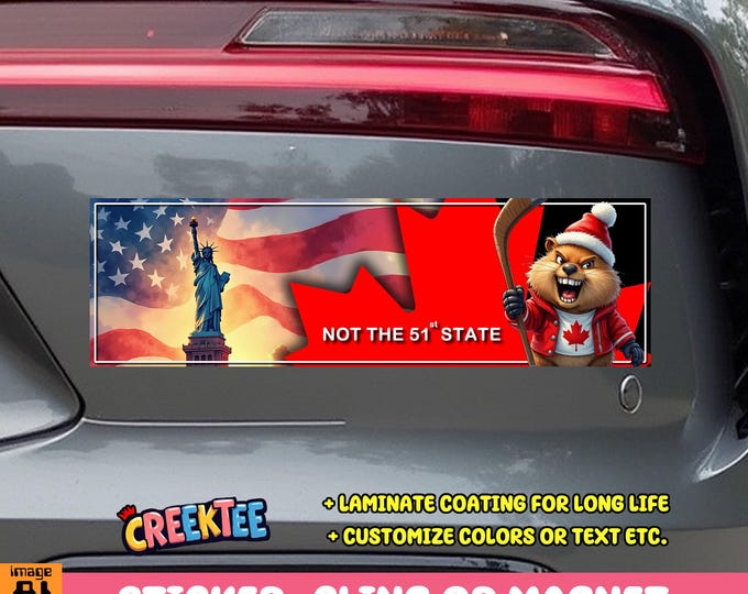 Canada Not The 51st State Bumper Sticker, Magnet, Vinyl Sticker, Window Cling or Magnet in UV Laminate Coating