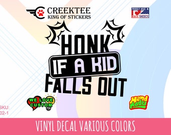 Honk if a kid falls out Vinyl Decal Various Sizes and Colors Die Cut Vinyl Decal also in Cool Chrome Colors!
