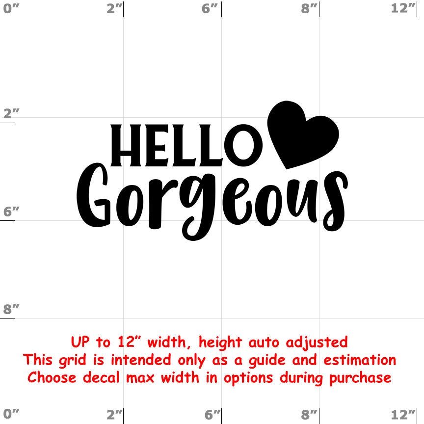 Hello Gorgeous - Fun Decals various sizes and colors - colours Hello Gorgeous - Fun Decals various sizes and colors - colours