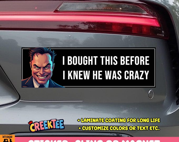I Bought This Before I Knew He Was Crazy Bumper Sticker, Magnet, Vinyl Sticker, Window Cling or Magnet in UV Laminate Coating