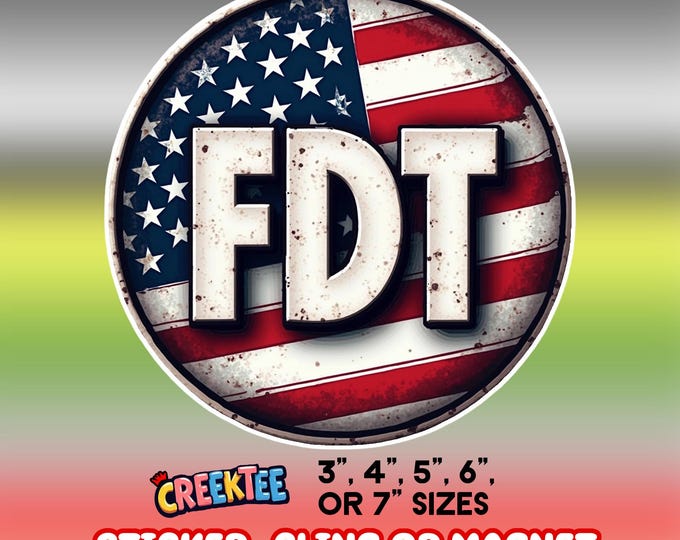 FDT Trump Bumper Sticker, Magnet, Vinyl Sticker or Window Cling, UV Laminate, laptop, water bottle