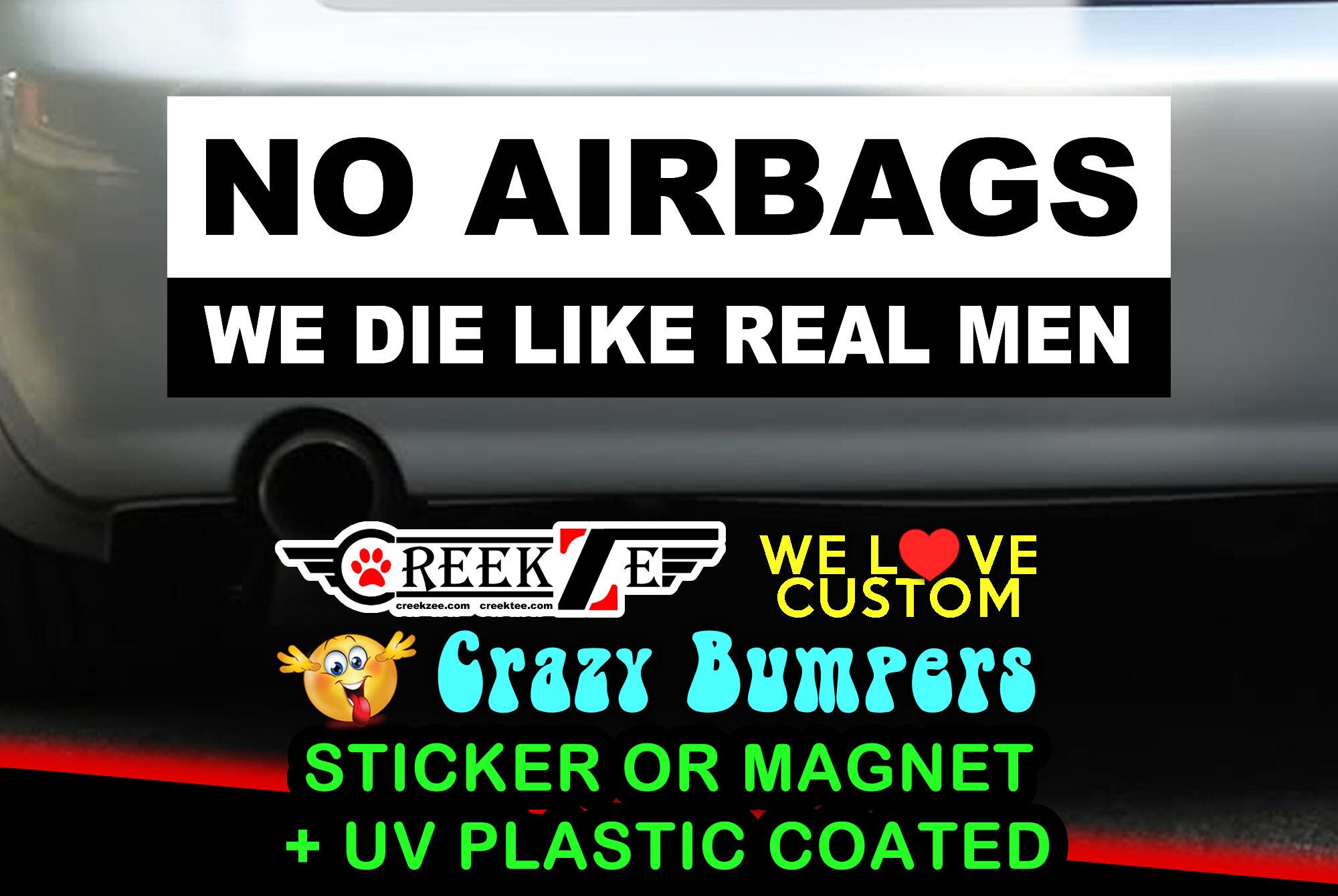 No airbags, we die like real men - Funny Bumper Sticker or Magnet sizes 4