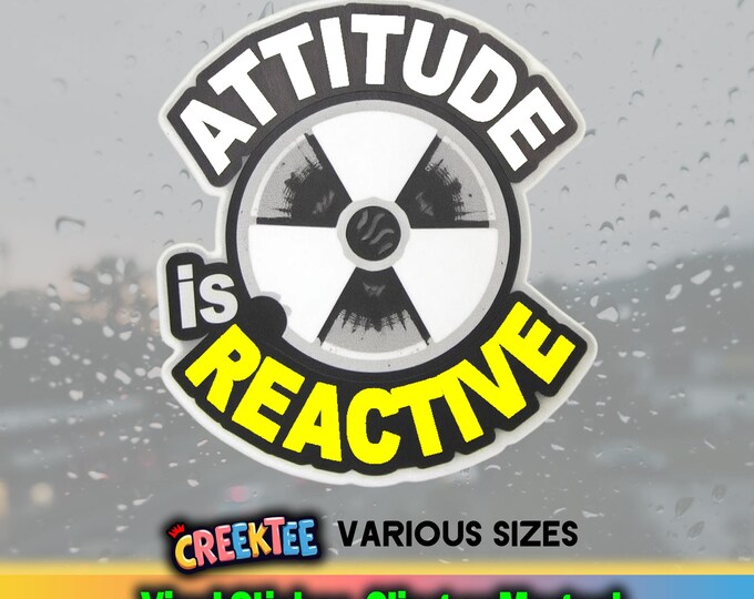 Attitude is Reactive Vinyl Sticker, Window Cling or Magnet in UV Laminate Coating