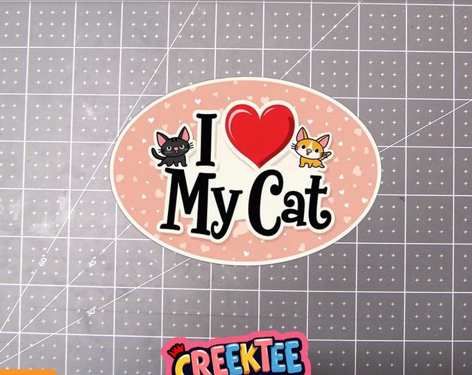 I Love My Cat Vinyl Sticker, Window Cling or Magnet in UV Laminate Coating