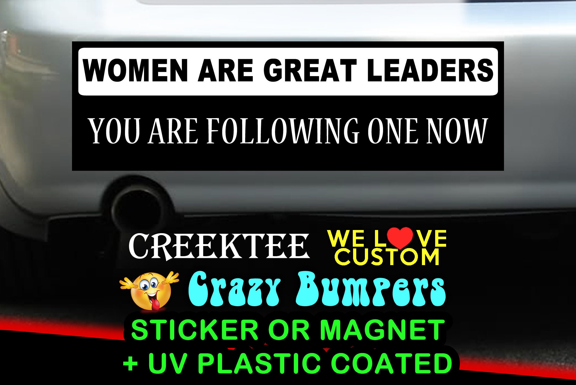 Women Are Great Leaders You Are Following One Now 9 x 2.7 or 10 x 3 Sticker Magnet or bumper sticker or bumper magnet
