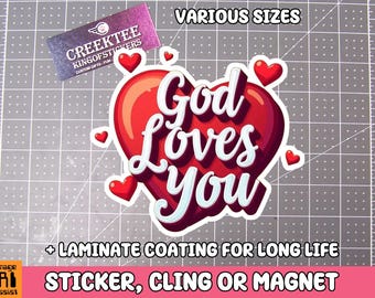 God Loves You Vinyl Sticker, Window Cling or Magnet in UV Laminate Coating