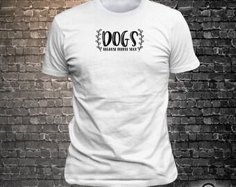 2 T-Shirts Deal Inflation Buster - Dogs because people suck Dog Long Lasting Vinyl Print T-Shirt - Dog T-Shirt, Tshirt