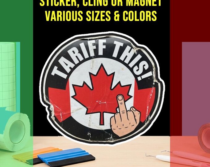 Tariff This! Canada Bumper Sticker, Magnet, Vinyl Sticker or Window Cling, UV Laminate Coating, laptop, water bottle