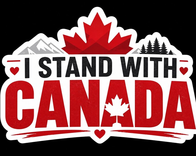 I Stand With Canada Bumper Sticker, Magnet, Vinyl Sticker or Window Cling, UV Laminate Coating, laptop, water bottle