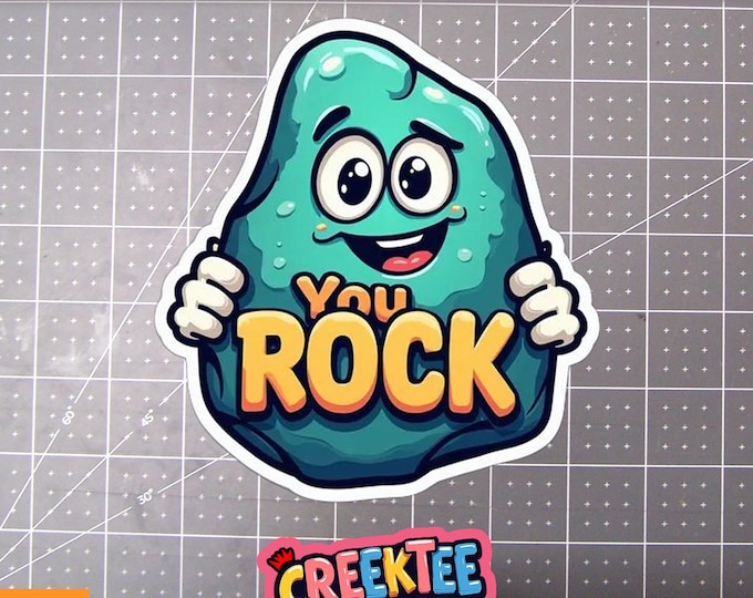 You Rock Vinyl Sticker, Window Cling or Magnet in UV Laminate Coating