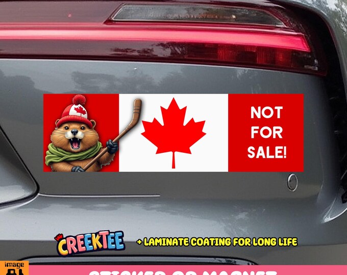 Canada Is Not For Sale Bumper Sticker, Magnet, Vinyl Sticker, Window Cling or Magnet in UV Laminate Coating