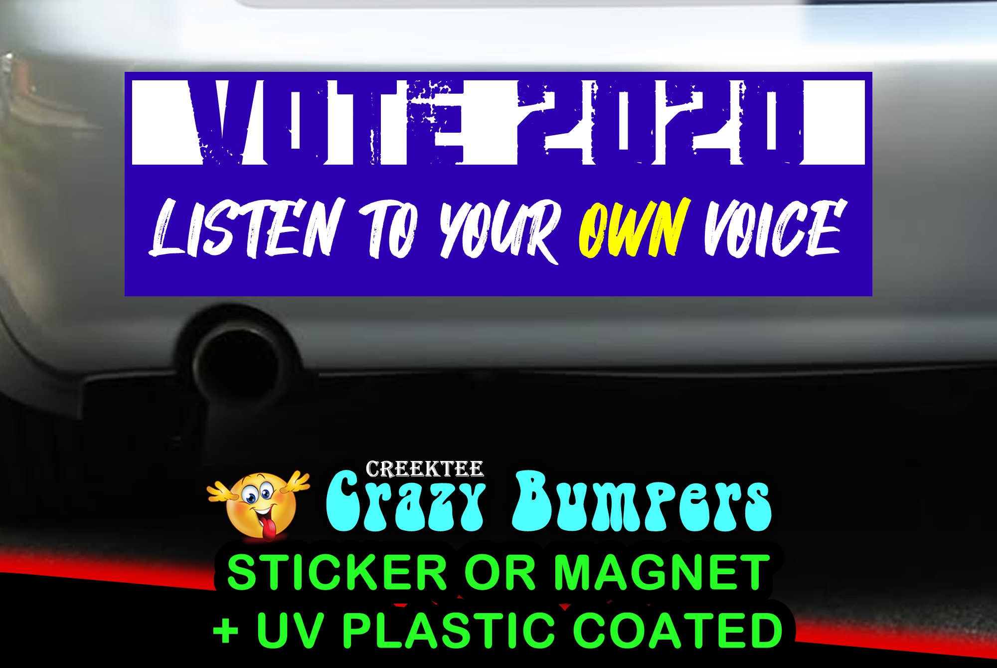 10X Vote 2020 Listen To Your Own Voice 10 x 3 Bumper Sticker or Magnetic Bumper Sticker Available 10X Vote 2020 Listen To Your Own Voice 10 x 3 Bumper Sticker or Magnetic Bumper Sticker Available