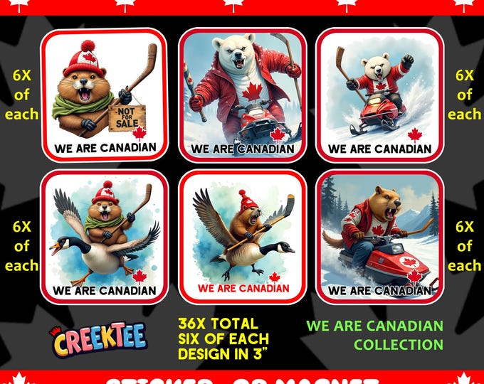 36x CANADA Collection We Are Canadian Bumper Sticker, Magnet, Vinyl Sticker or Vinyl Sticker UV Laminate Coating, 3 inches 6x of each design