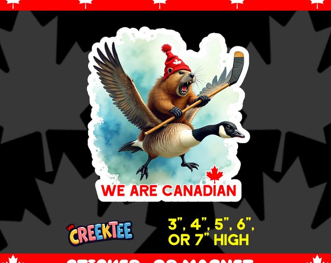 We Are Canadian Angry Beaver Flying Goose Bumper Sticker, Magnet, Vinyl Sticker or Window Cling, UV Laminate Coating, laptop, water bottle