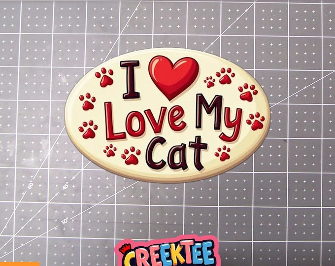 I Love My Cat Vinyl Sticker, Window Cling or Magnet in UV Laminate Coating