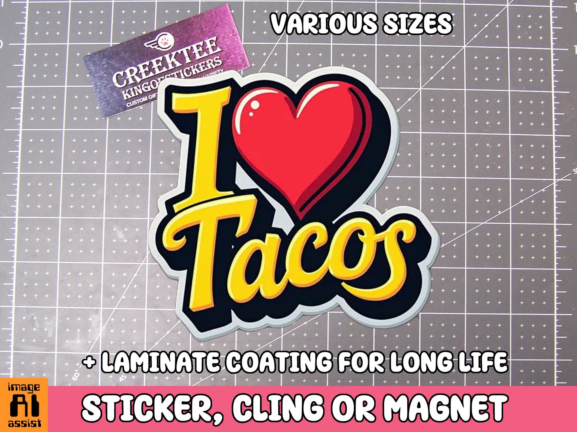 I Love Tacos Vinyl Sticker, Window Cling or Magnet in UV Laminate Coating