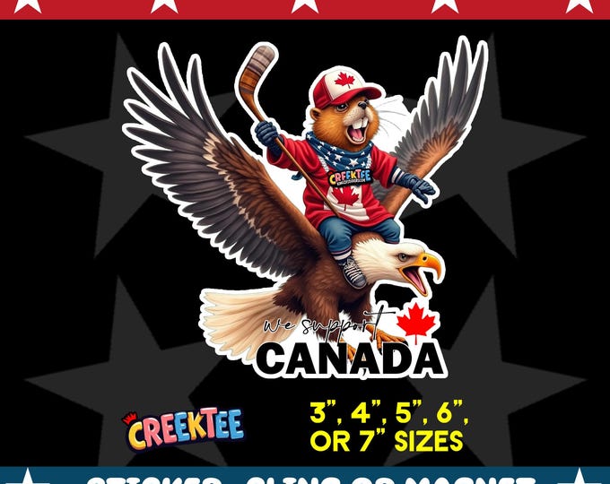 We Support Canada Angry Beaver On American Eagle Together Bumper Sticker, Magnet, Vinyl Sticker or Window Cling, UV Laminate, laptop, bottle