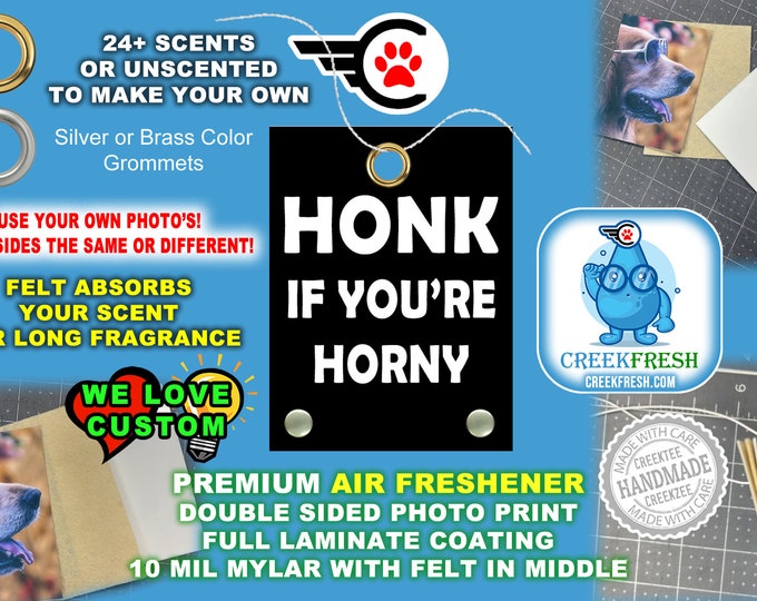 Honk If You're Horny - Premium Air Freshener Color Photo Print with Felt middle for fragrance absorption -Scented or un-Scented - Dbl Sided