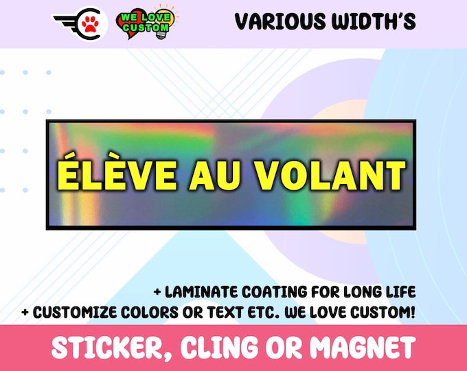 Holographic Eleve Au Volant Vinyl Sticker, Window Cling or Magnet in UV Laminate Coating Choose 10" for Standard Size