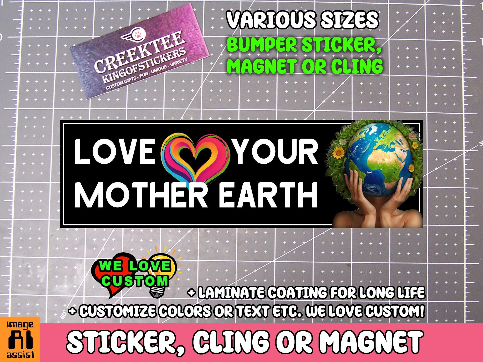 Love Your Mother Earth Vinyl Sticker, Window Cling or Magnet in UV Laminate Coating Choose 10