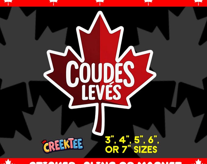 Coudes levés french version of our Elbows Up Bumper Sticker, Magnet, Vinyl Sticker, Window Cling, UV Laminate