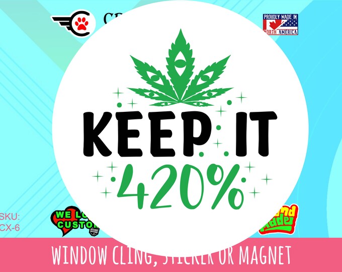 Weed, Pot, Smoking Funny vinyl round magnet, stticker or window cling in various sizes up to 7 inches wide in UV Laminate