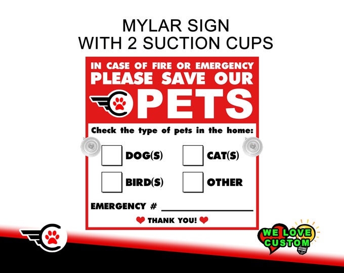 Mylar Sign with Suction Cups Premium Pet Alert In case of emergency please save our pets vinyl or magnet 4 inch by 4 inch wide