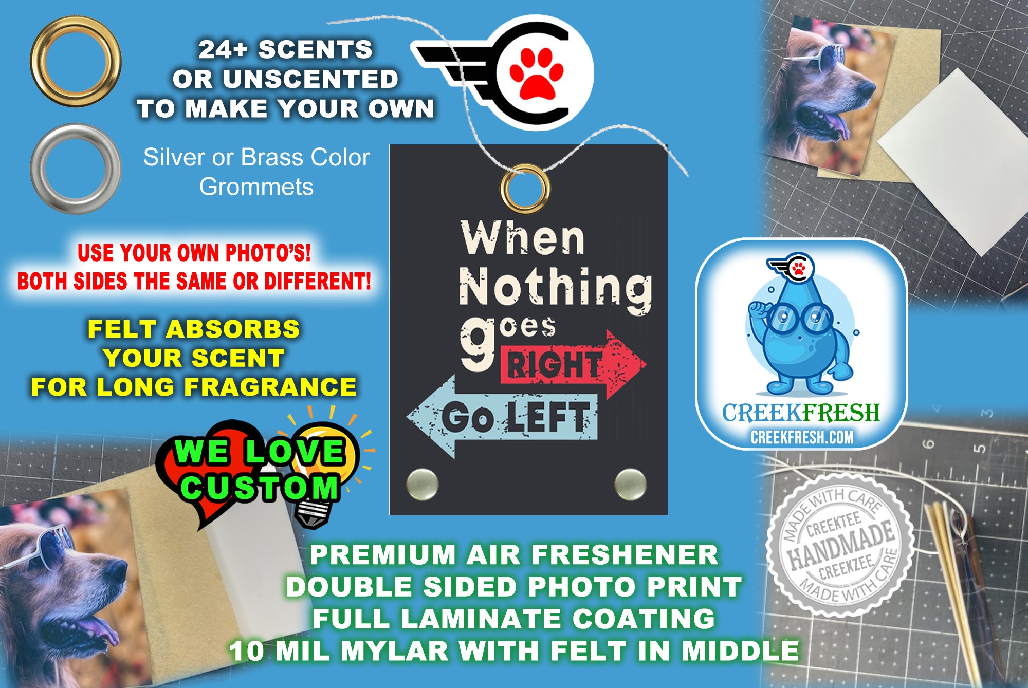 When Nothing Goes Right Go Left - Premium Car Air Freshener Color Print +Felt middle fragrance absorption. Scent or Non-Scent. Both Sides.