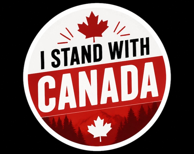 I Stand With Canada Bumper Sticker, Magnet, Vinyl Sticker or Window Cling, UV Laminate Coating